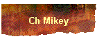 Ch Mikey